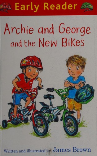 Archie and George and the New Bikes (Early Reader) by James Brown book cover