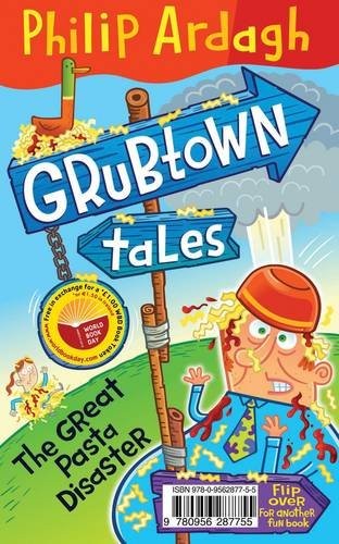 Pongwiffy and the Important Announcement / Grubtown Tales: The Great Pasta Disaster: A World Book Day Flip Book by Kaye Umansky, Philip Ardagh book cover